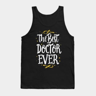 The best doctor ever Tank Top